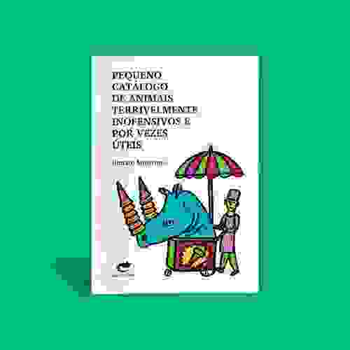 Capa Pequeno catálogo de animais terrivelmente inofensivos e por vezes úteis
