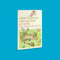 Capa do livro Como nasceram as estrelas: doze lendas brasileiras}