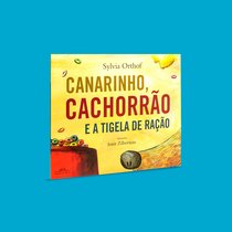 Capa do livro Canarinho, cachorrão e a tigela de ração}
