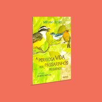 Capa do livro A perigosa vida dos passarinhos pequenos}