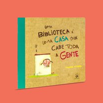 Capa do livro Uma biblioteca é uma casa onde cabe toda a gente}