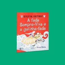 Capa do livro A fada Sempre-Viva e a galinha-fada}