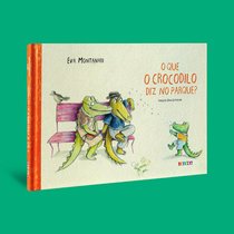 Capa do livro O que o crocodilo diz no parque?}