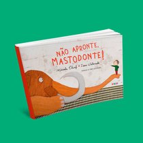 Capa do livro Não apronte, mastodonte!}