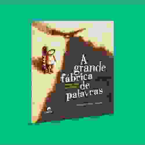 Capa A grande fábrica de palavras